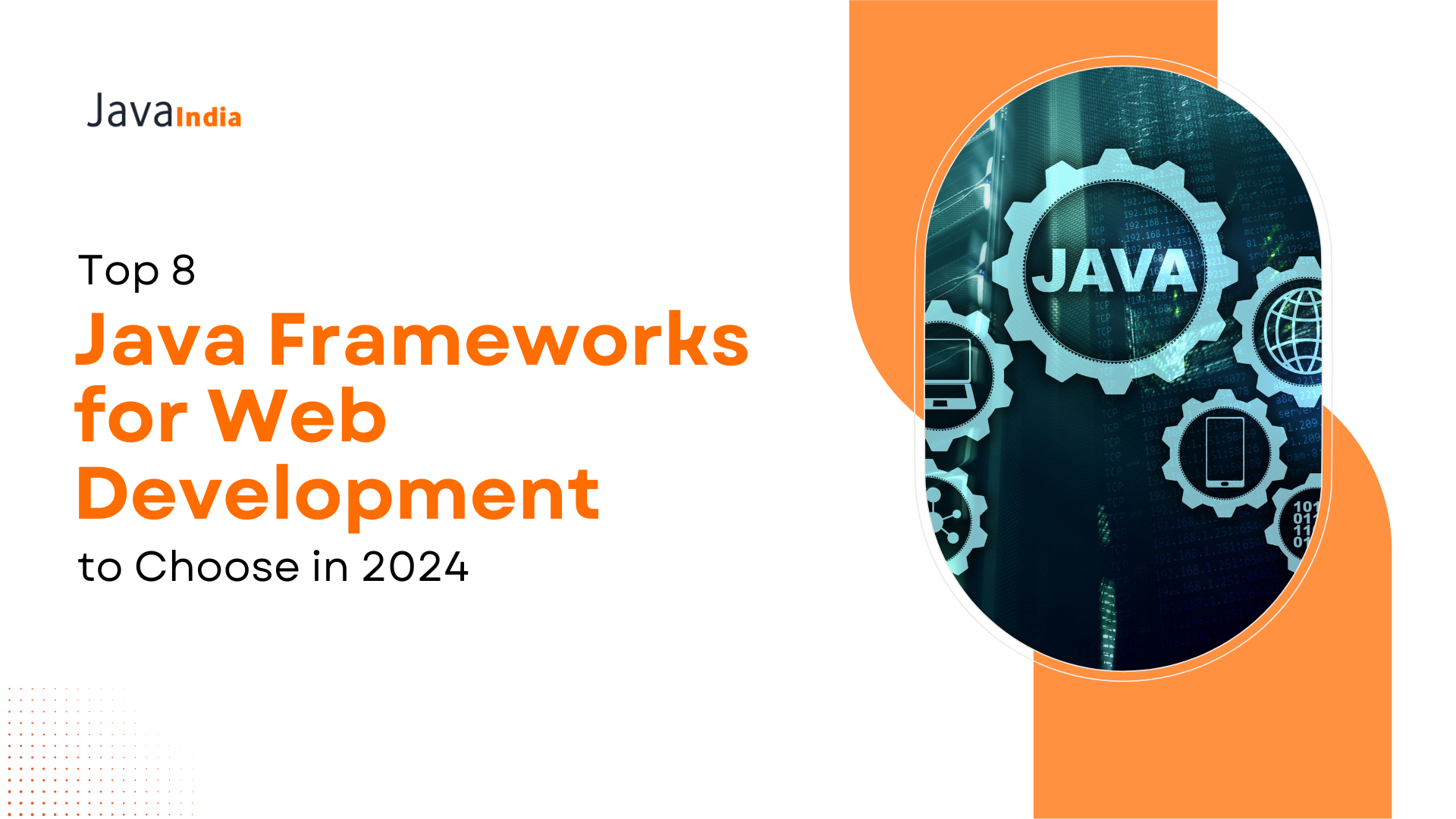 Top 8 Java Frameworks for Web Development to Choose in 2024  - Java Blog, Insights & Updates